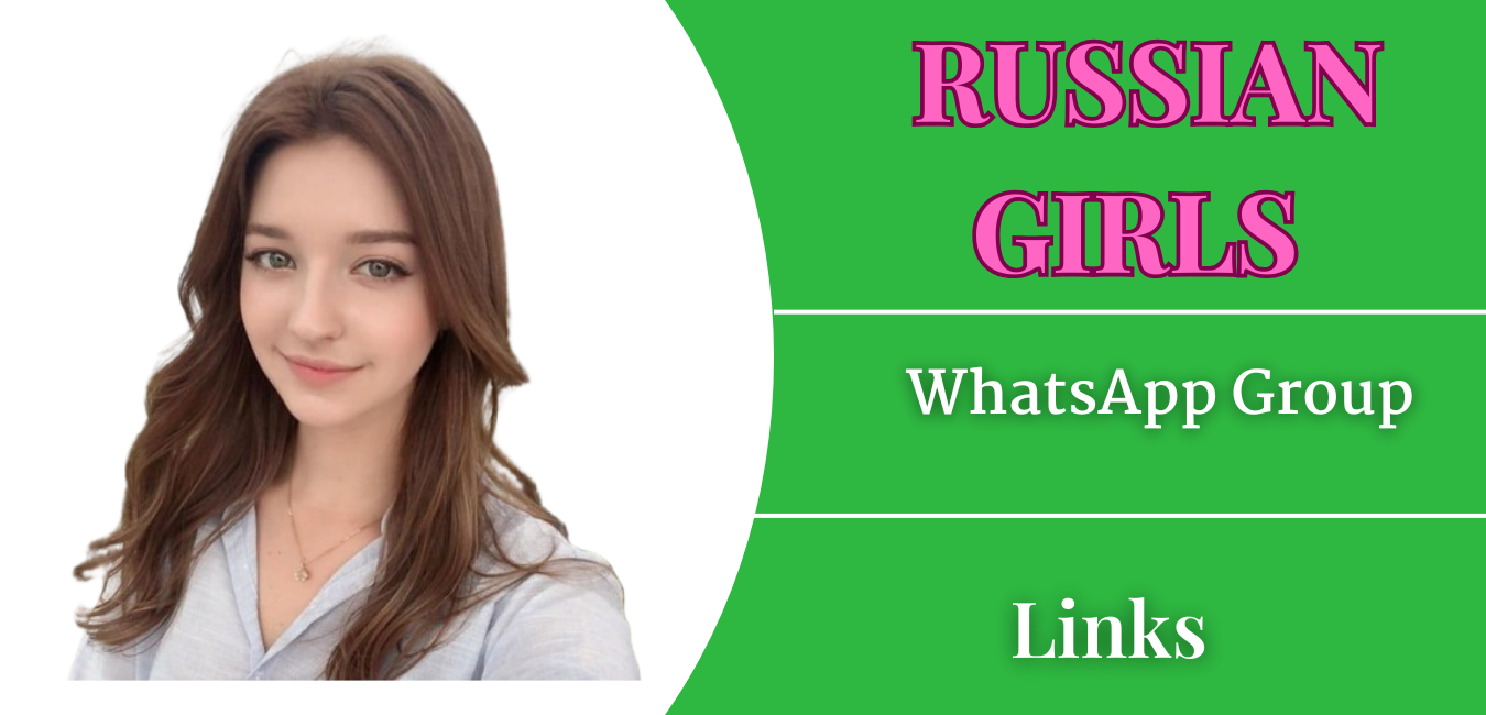 18+ Russian Girls WhatsApp Group Links Join