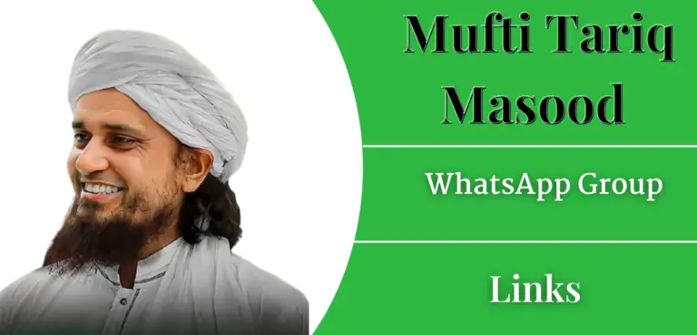 Mufti Tariq Masood Whatsapp Group Links [2025 Updates]