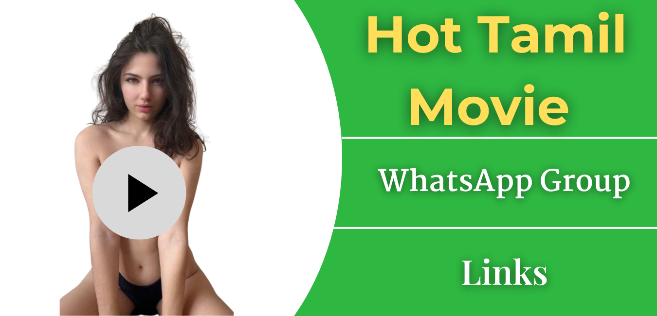 30+ Join Hot Tamil Movie WhatsApp Group Links