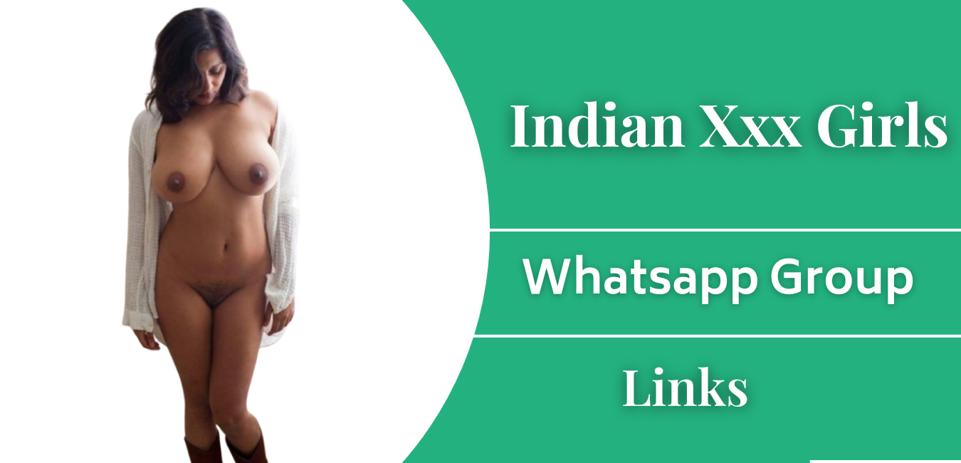 Indian Xxx Girls Whatsapp Group Links