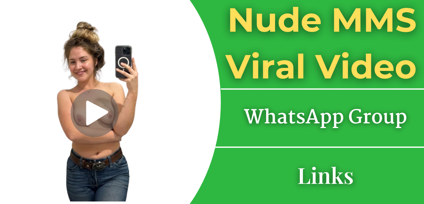 Nude MMS Viral Video WhatsApp Group Links