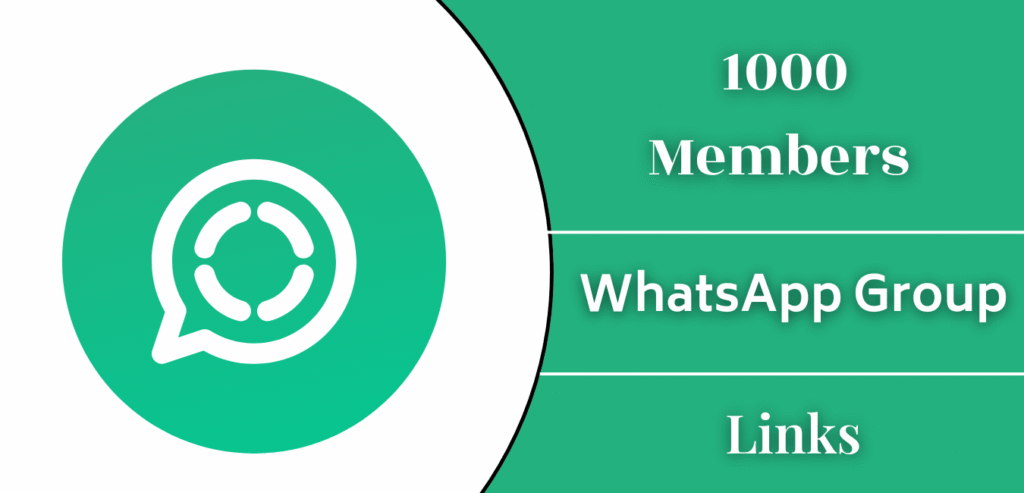 1000 Members WhatsApp Group Links Join