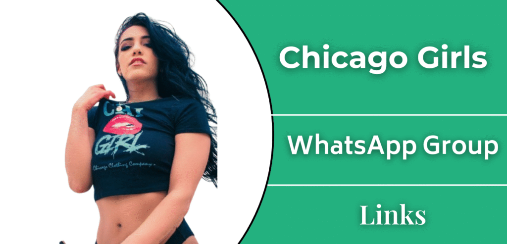 Chicago Girls Whatsapp Group Links | 18+ Group Links join