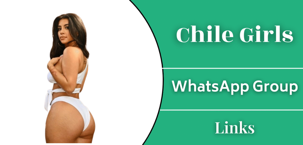 Chile Girls WhatsApp Group Links Join