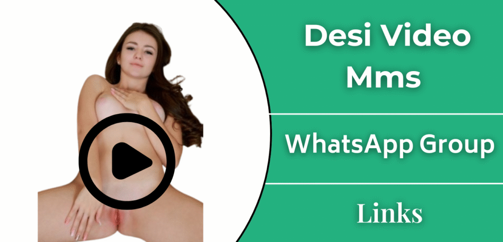 Desi Video Mms Whatsapp Group Link Join