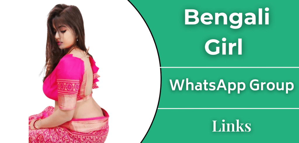 Bengali Girl WhatsApp Group Links Join