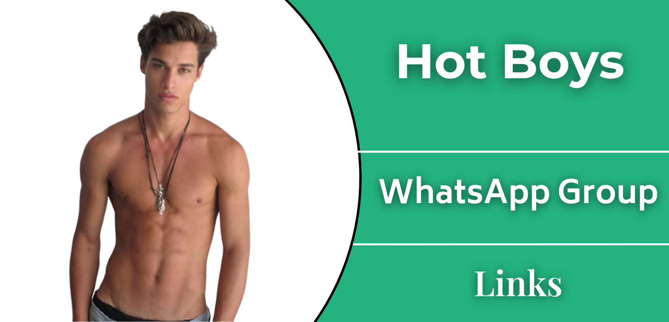 Hot Boys WhatsApp Group Links Join