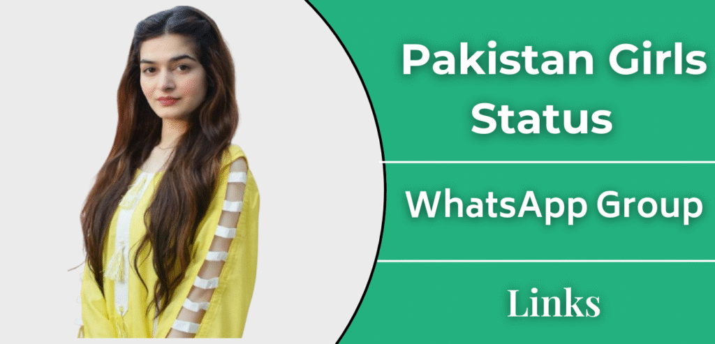 Pakistan Girls Status WhatsApp Group Links Join