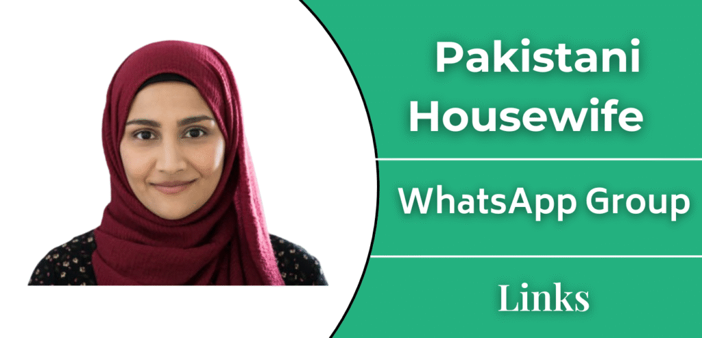 Pakistani Housewife WhatsApp Group Links Join