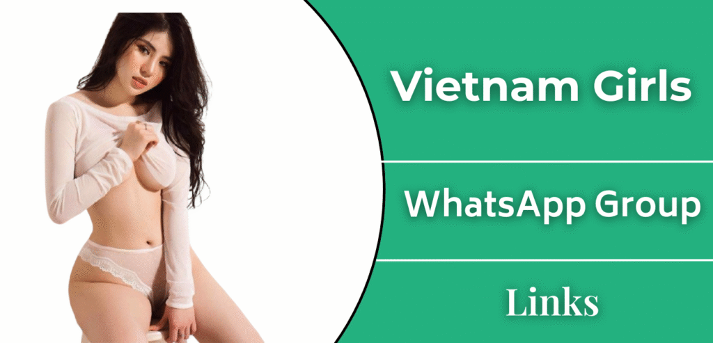 Vietnam Girls Whatsapp Group Links Join