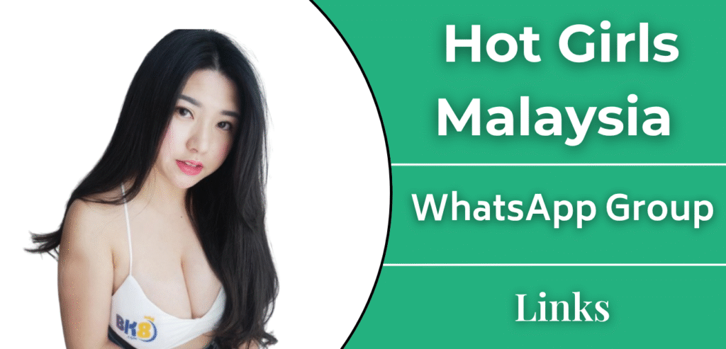 Hot Girls Malaysia WhatsApp Group Link