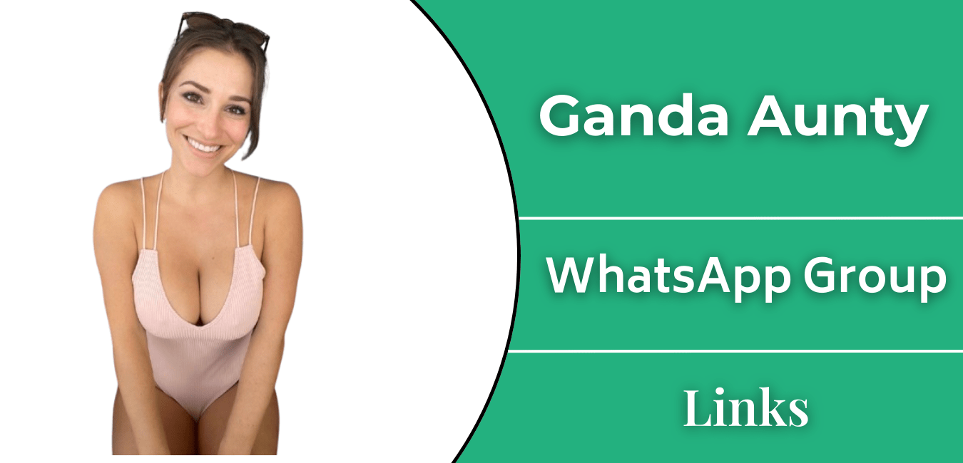 Ganda Aunty WhatsApp Group Lin