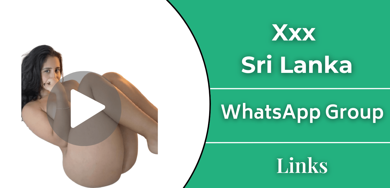Join Xxx Sri Lanka Whatsapp Group Links