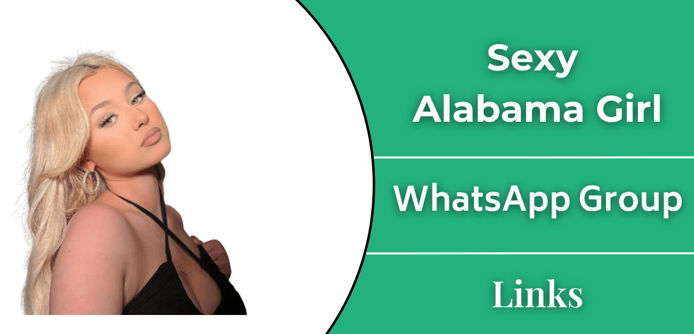 Sexy Alabama Girl Whatsapp Group Links Join