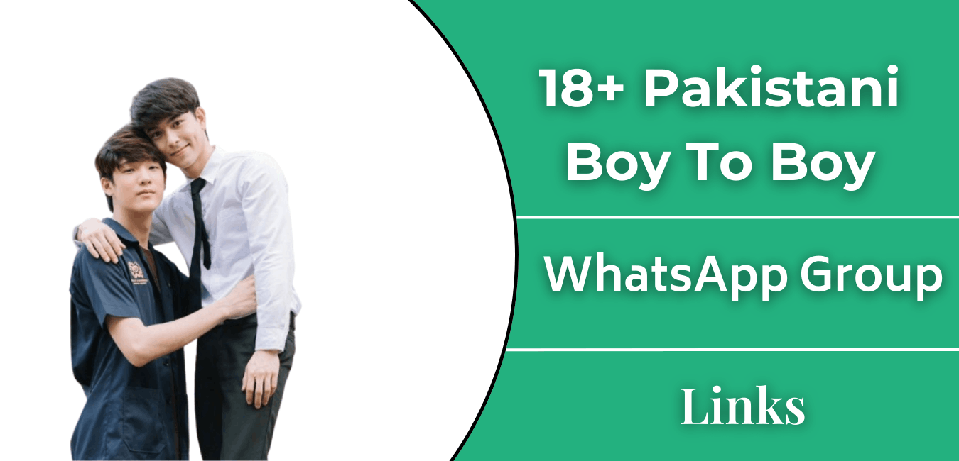 18+ Pakistani Boy To Boy Whatsapp Group Link List