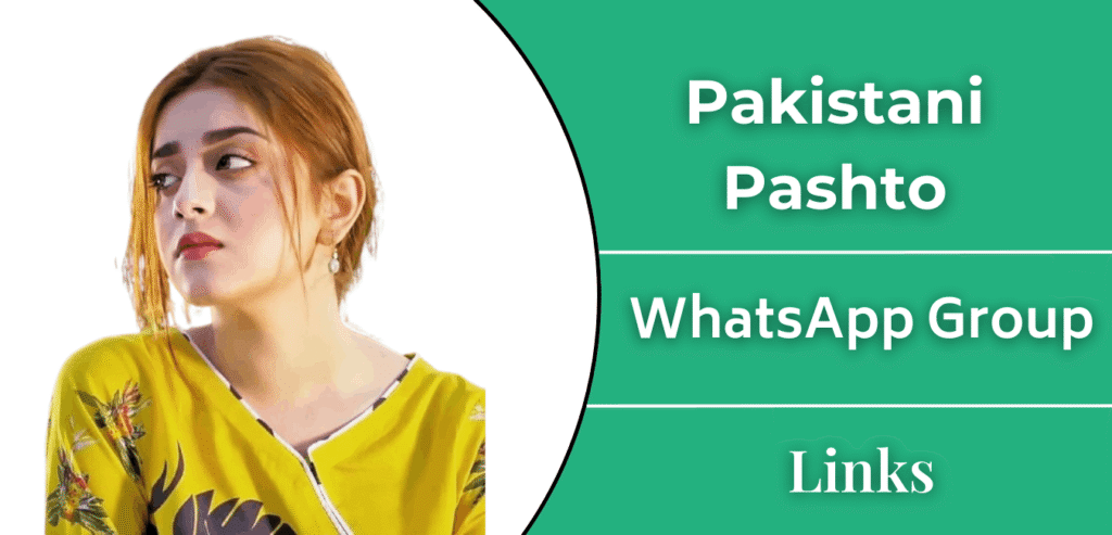Pakistani Pashto Whatsapp Group Link Join
