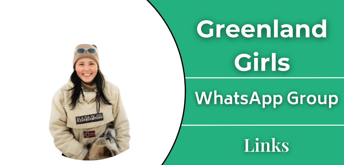 Greenland Girls Whatsapp Group Links - Join Now