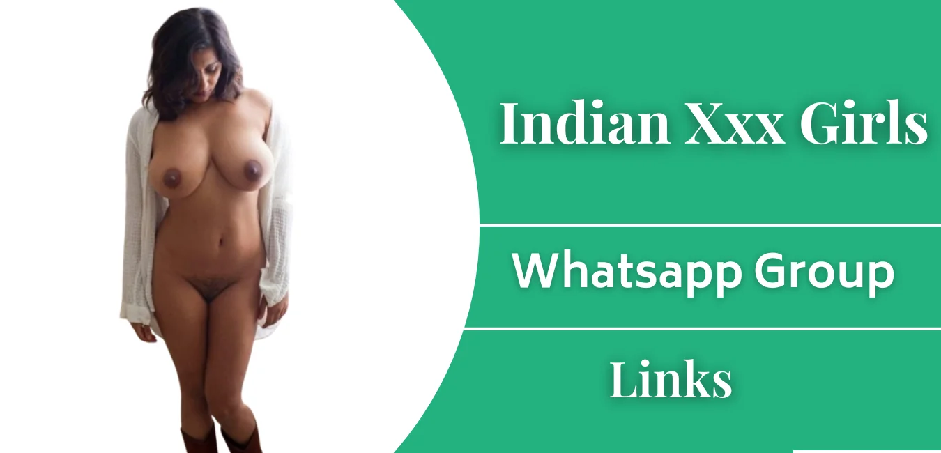 Indian Xxx Girls Whatsapp Group Links