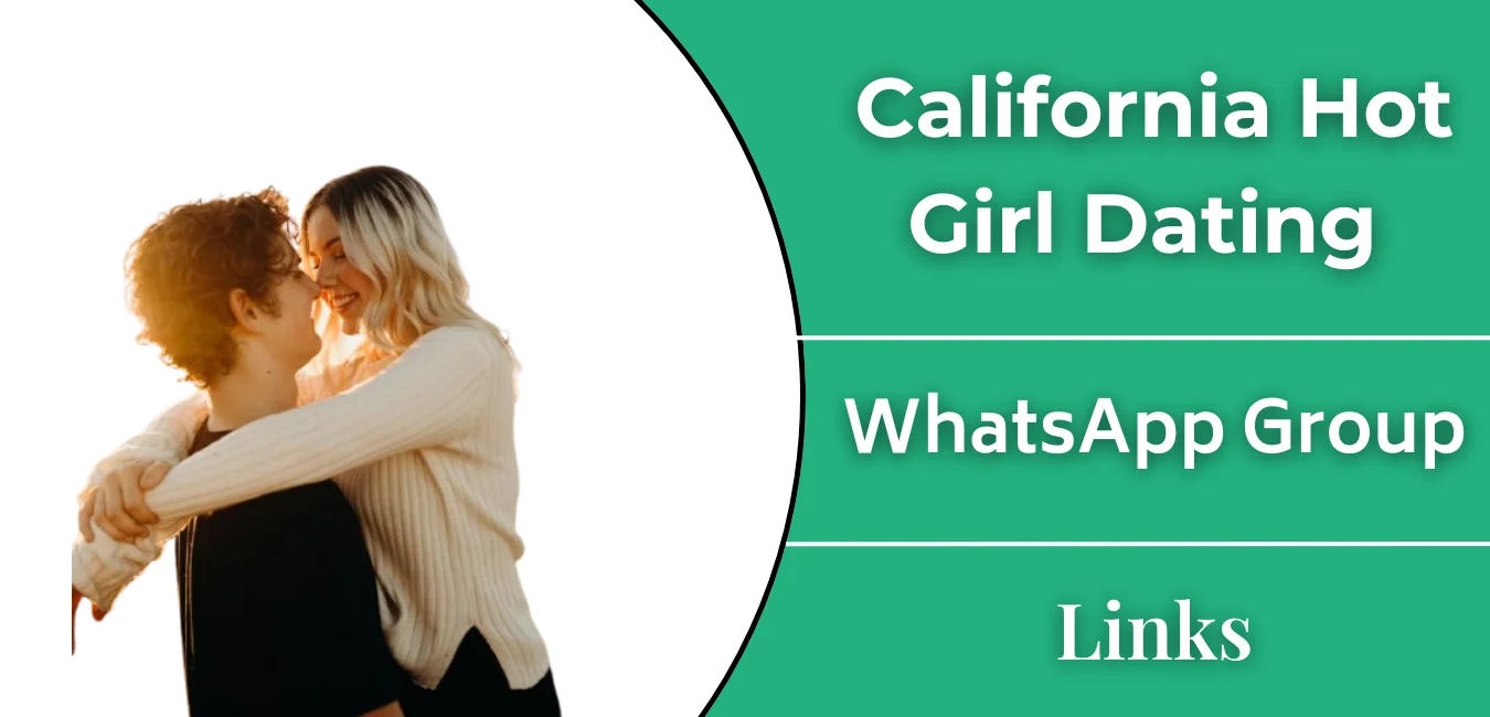 California Hot Girl Dating Whatsapp Group Link Join