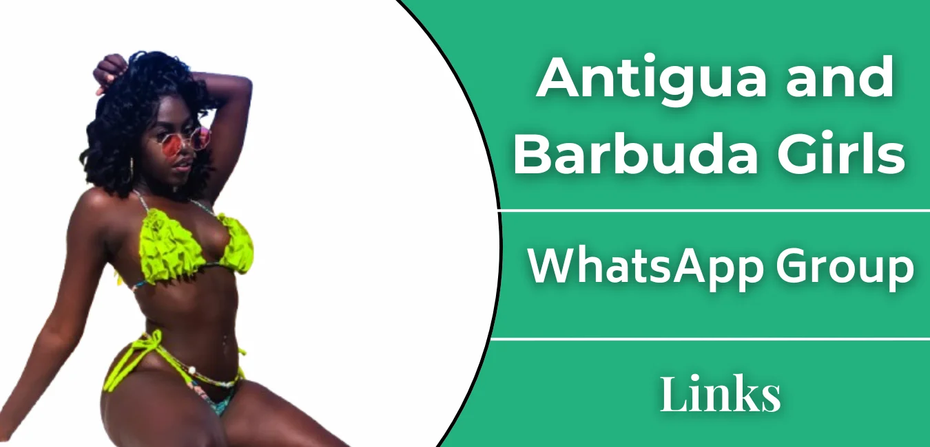 Antigua and Barbuda Girls WhatsApp Group Links Join