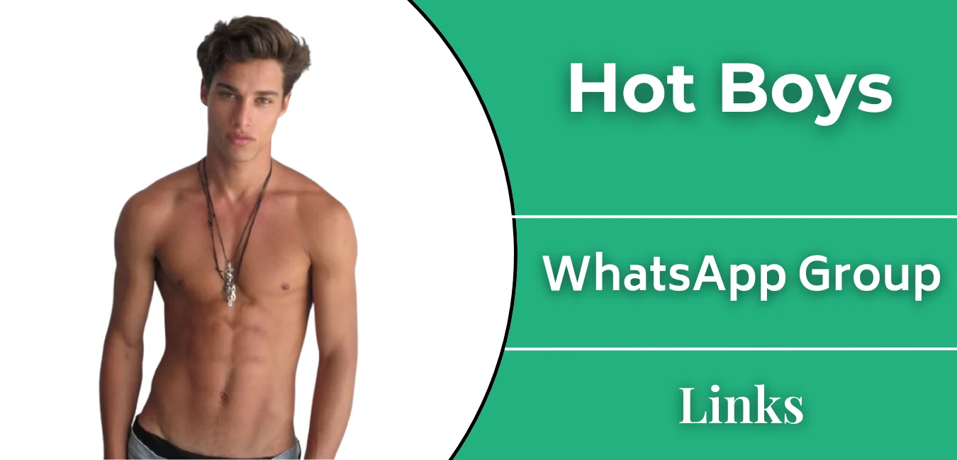 Hot Boys WhatsApp Group Links Join